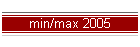 min/max 2005